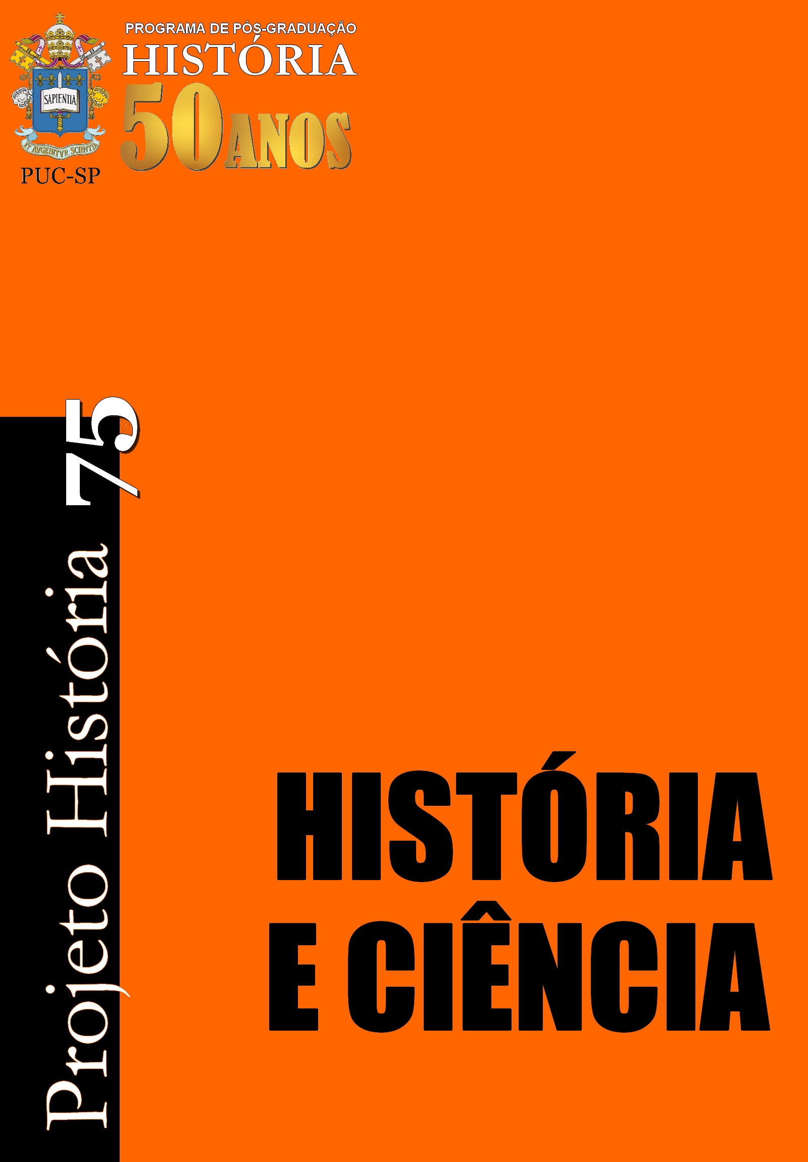 Fundo laranja com a frase "História e ciência" escrita em preto. Na parte superior está o logo da Puc, "50 anos" escrito em dourado abaixo do nome do Programa de pós-graduação em História.
